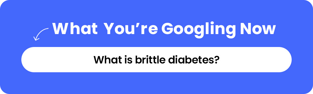 What is brittle diabetes