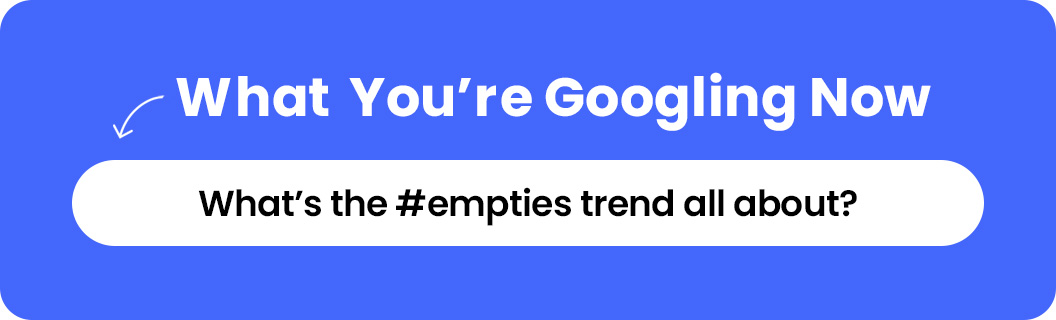 What’s the #empties trend all about