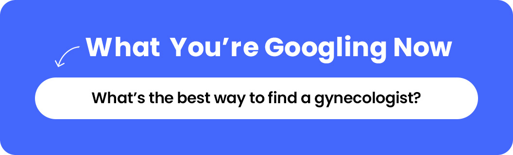 What’s the best way to find a gynecologist