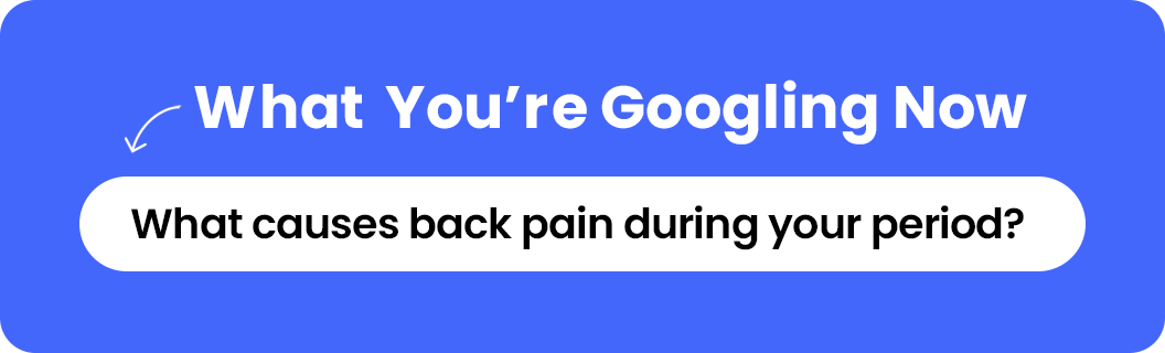 What causes back pain during your period? 